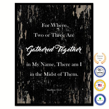 Load image into Gallery viewer, For Where Two or Three Are Gathered Together in My Name, There am I in the Midst of Them - Matthew 18:20 Bible Verse Scripture Quote Black Canvas Print with Picture Frame
