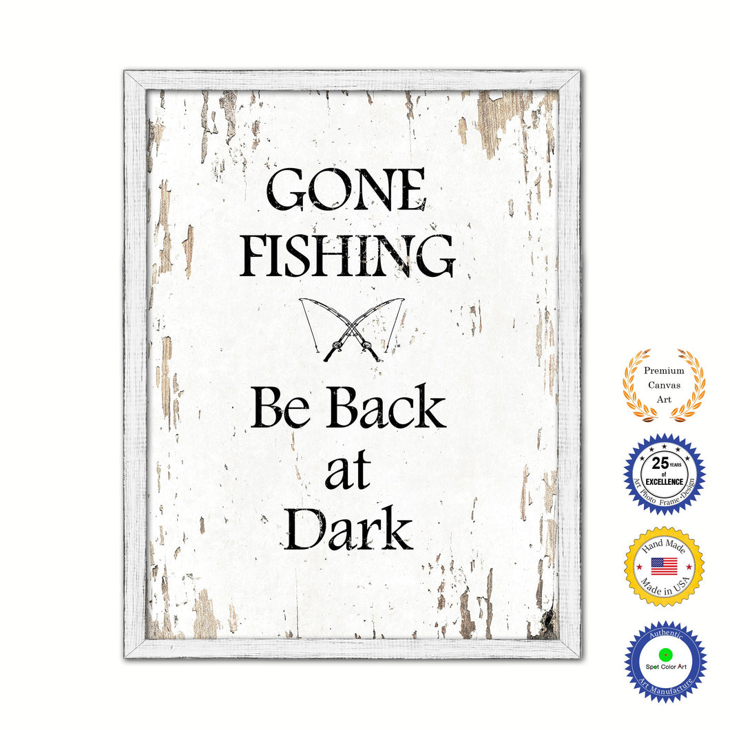 Gone Fishing Be Back At Dark Vintage Saying Gifts Home Decor Wall Art Canvas Print with Custom Picture Frame