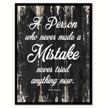 Load image into Gallery viewer, A person who never made a mistake never tried anything new - Albert Einstein Inspirational Quote Saying Gift Ideas Home Decor Wall Art, Black
