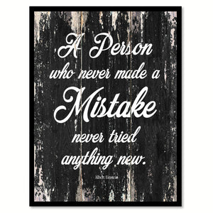 A person who never made a mistake never tried anything new - Albert Einstein Inspirational Quote Saying Gift Ideas Home Decor Wall Art, Black