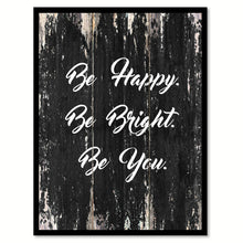 Load image into Gallery viewer, Be happy be bright be you Motivational Quote Saying Canvas Print with Picture Frame Home Decor Wall Art
