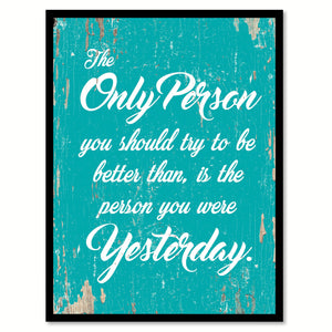 The Only Person You Should Try To Be Quote Saying Home Decor Wall Art Gift Ideas 111881