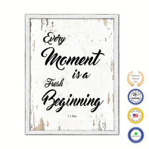 Every Moment Is A Fresh Beginning Vintage Saying Gifts Home Decor Wall Art Canvas Print with Custom Picture Frame