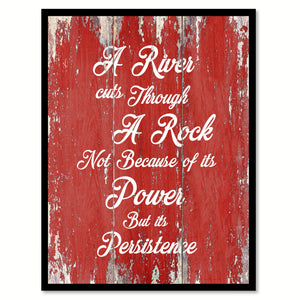 A River cuts through a Rock Inspirational Quote Saying Gift Ideas Home Décor Wall Art