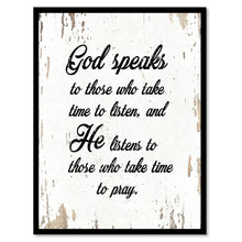 Load image into Gallery viewer, God speaks to those who take time to listen &amp; he listens to those who take time to pray Bible Verse Gift Ideas Home Decor Wall Art, White
