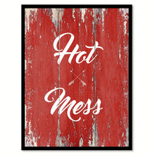 Load image into Gallery viewer, Hot Mess Quote Saying Gift Ideas Home Decor Wall Art

