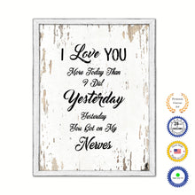 Load image into Gallery viewer, I Love You More Today Than I Did Yesterday Vintage Saying Gifts Home Decor Wall Art Canvas Print with Custom Picture Frame
