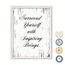 Load image into Gallery viewer, Surround Yourself With Inspiring Beings Vintage Saying Gifts Home Decor Wall Art Canvas Print with Custom Picture Frame
