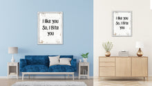Load image into Gallery viewer, I Like You So I Bite You Vintage Saying Gifts Home Decor Wall Art Canvas Print with Custom Picture Frame
