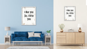 I Like You So I Bite You Vintage Saying Gifts Home Decor Wall Art Canvas Print with Custom Picture Frame