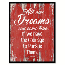 Load image into Gallery viewer, All Our Dreams Can Come True Walt Disney Inspirational Quote Saying Gift Ideas Home Decor Wall Art
