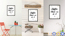 Load image into Gallery viewer, Coffee Made Me Do It Quote Saying Canvas Print Black Picture Frame Wall Art Gift Ideas
