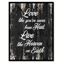 Load image into Gallery viewer, Love like you've never been hurt live like heaven on earth Motivational Quote Saying Canvas Print with Picture Frame Home Decor Wall Art
