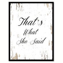 Load image into Gallery viewer, That&#39;s What She Said Quote Saying Gifts Ideas Home Decor Wall Art
