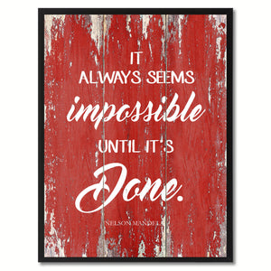 It Always Seems Impossible until It's Done Inspirational Quote Saying Gift Ideas Home Décor Wall Art