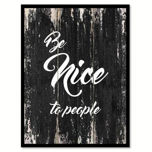 Be nice to people Motivational Quote Saying Canvas Print with Picture Frame Home Decor Wall Art
