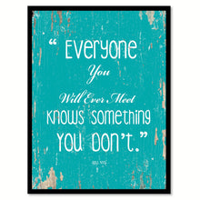 Load image into Gallery viewer, Everyone you will ever meet knows something you don't - Bill Nye Inspirational Quote Saying Gift Ideas Home Decor Wall Art, Aqua

