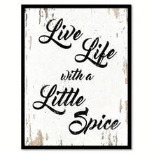 Load image into Gallery viewer, Live Life With A Little Spice Quote Saying Gift Ideas Home Decor Wall Art 111570
