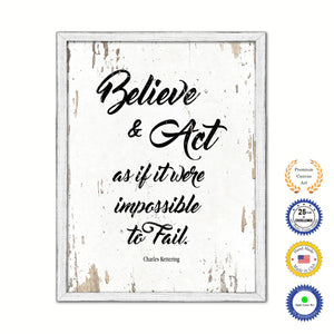 Believe & Act As If It Were Impossible To Fail Vintage Saying Gifts Home Decor Wall Art Canvas Print with Custom Picture Frame