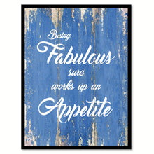 Load image into Gallery viewer, Being Fabulous Sure Works Up An Appetite Motivation Quote Saying Gift Ideas Home Decor Wall Art
