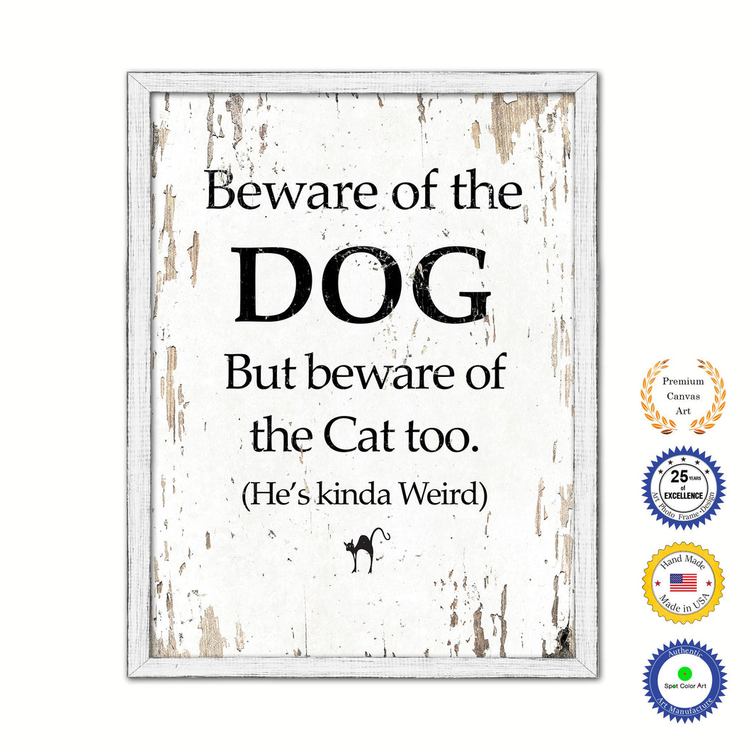 Beware Of The Dog But Beware Of The Cat Too Vintage Saying Gifts Home Decor Wall Art Canvas Print with Custom Picture Frame