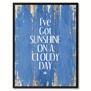 I've Got Sunshine On A Cloudy Day Saying Canvas Print, Black Picture Frame Home Decor Wall Art Gifts