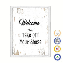 Load image into Gallery viewer, Welcome please take off your shoes Vintage Saying Gifts Home Decor Wall Art Canvas Print with Custom Picture Frame
