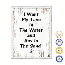 Load image into Gallery viewer, I Want My Toes In The Water &amp; Ass In The Sand Vintage Saying Gifts Home Decor Wall Art Canvas Print with Custom Picture Frame
