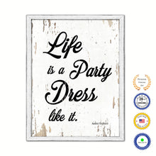 Load image into Gallery viewer, Life Is A Party Dress Like It Vintage Saying Gifts Home Decor Wall Art Canvas Print with Custom Picture Frame
