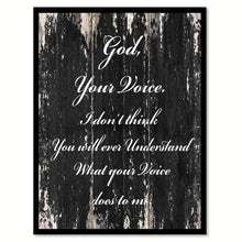 Load image into Gallery viewer, God your voice I don't think you will ever understand what your voice does to me Bible Verse Gifts Home Decor Wall Art Canvas Print with Custom Picture Frame, Black
