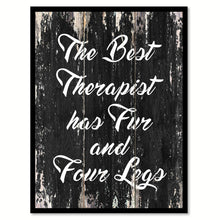 Load image into Gallery viewer, The best therapist has fur and four legs Quote Saying Canvas Print with Picture Frame Home Decor Wall Art
