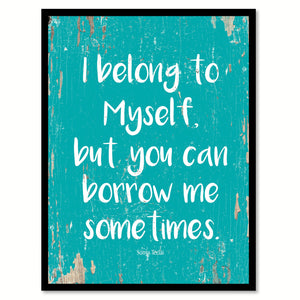 I belong to myself but you can borrow me sometimes - Sonya Teclai Quote Saying Canvas Print with Picture Frame Home Decor Wall Art, Aqua