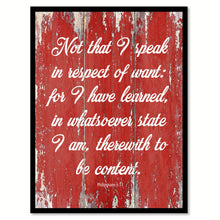 Load image into Gallery viewer, Not That I Speak In Respect Of Want Philippians 4:11 Quote Saying Gift Ideas Home Decor Wall Art
