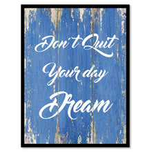Load image into Gallery viewer, Don't Quit Your Day Dream Motivation Saying Gift Ideas Home Decor Wall Art
