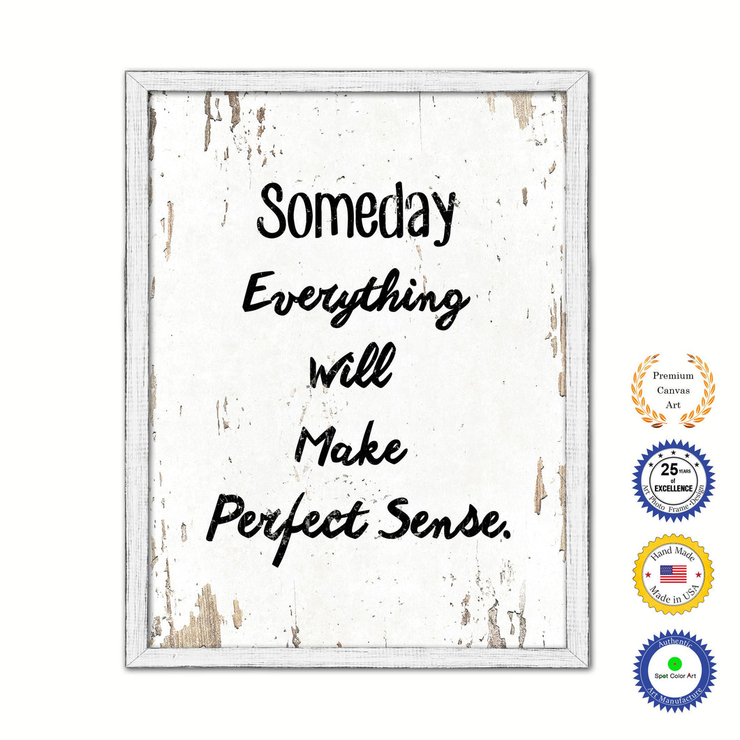 Someday Everything Will Make Perfect Sense Vintage Saying Gifts Home Decor Wall Art Canvas Print with Custom Picture Frame