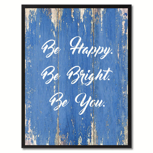 Be Happy Be Bright Be You Saying Motivation Quote Canvas Print, Black Picture Frame Home Decor Wall Art Gifts