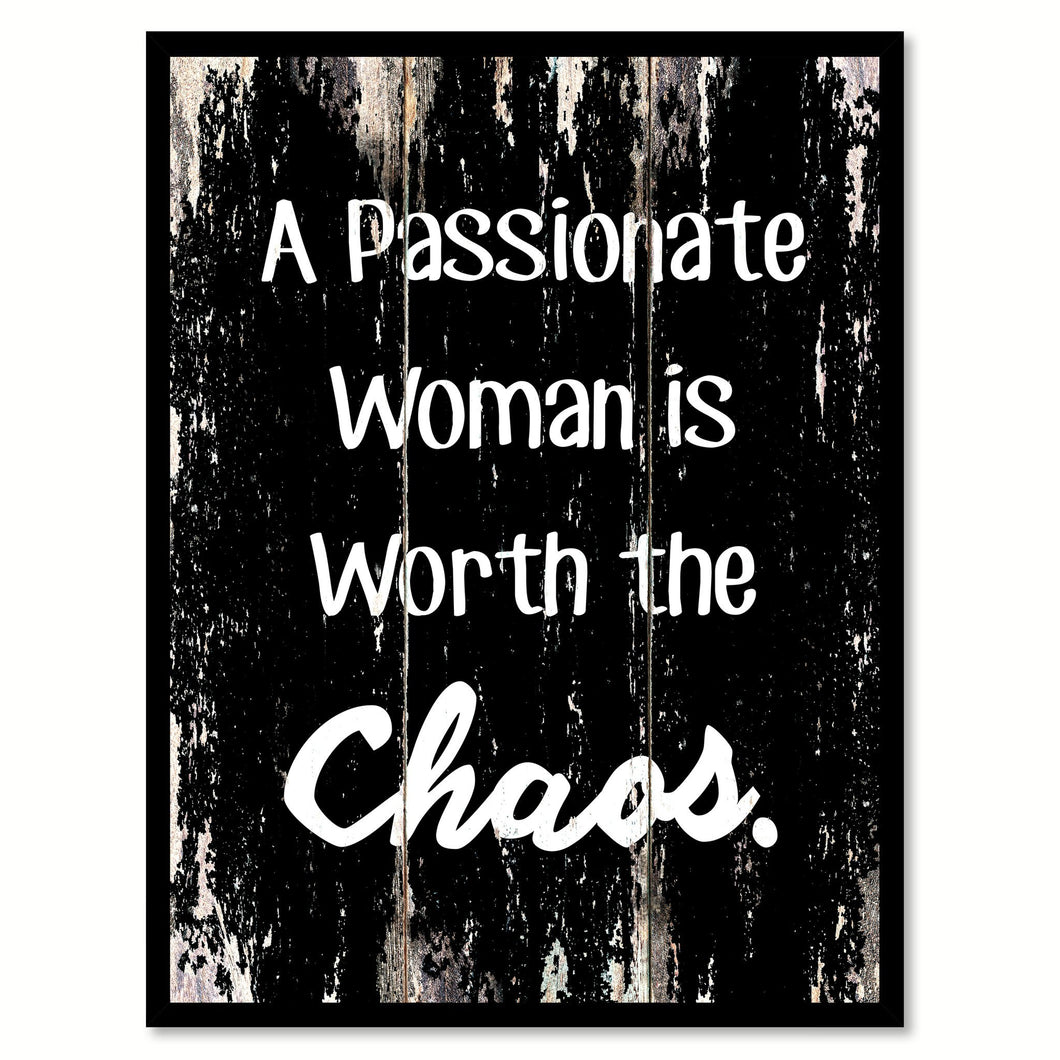 A passionate woman is worth the chaos Funny Quote Saying Canvas Print with Picture Frame Home Decor Wall Art