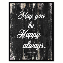 Load image into Gallery viewer, May you be happy always Motivational Quote Saying Canvas Print with Picture Frame Home Decor Wall Art
