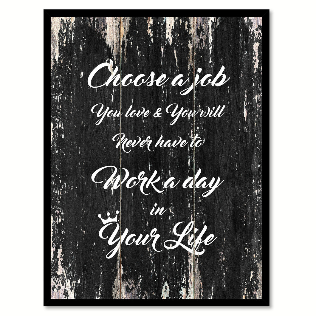Choose a Job you love & you will never have to work a day in your life Motivational Quote Saying Canvas Print with Picture Frame Home Decor Wall Art