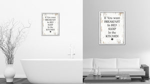 If You Want Breakfast In Bed Sleep In The Kitchen Vintage Saying Gifts Home Decor Wall Art Canvas Print with Custom Picture Frame
