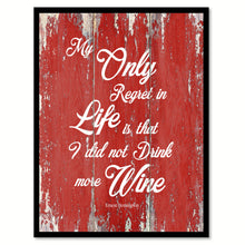 Load image into Gallery viewer, My Only Regret In Life Ernest Hemingway Inspirational Quote Saying Gift Ideas Home Decor Wall Art
