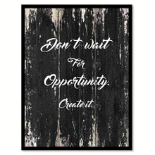 Load image into Gallery viewer, Don&#39;t wait for opportunity create it Motivational Quote Saying Canvas Print with Picture Frame Home Decor Wall Art
