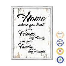 Load image into Gallery viewer, Home Where You Treat Your Friends Like Family Vintage Saying Gifts Home Decor Wall Art Canvas Print with Custom Picture Frame
