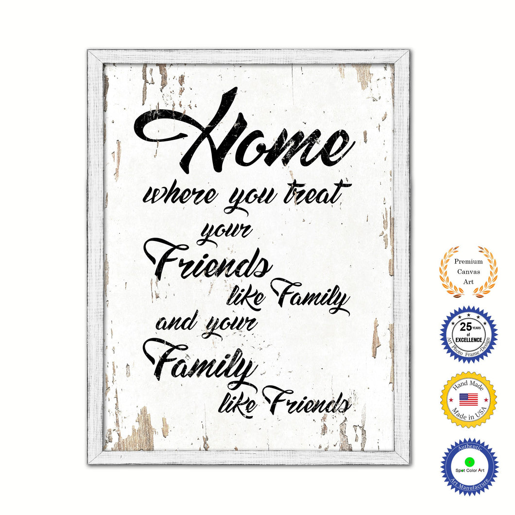 Home Where You Treat Your Friends Like Family Vintage Saying Gifts Home Decor Wall Art Canvas Print with Custom Picture Frame