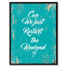 Load image into Gallery viewer, Can We Just Restart The Weekend Saying Black Framed Canvas Print Home Decor Wall Art Gifts 120028 Aqua
