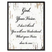 Load image into Gallery viewer, God your voice I don&#39;t think you will ever understand what your voice does to me Bible Verse Gifts Home Decor Wall Art Canvas Print with Custom Picture Frame, White
