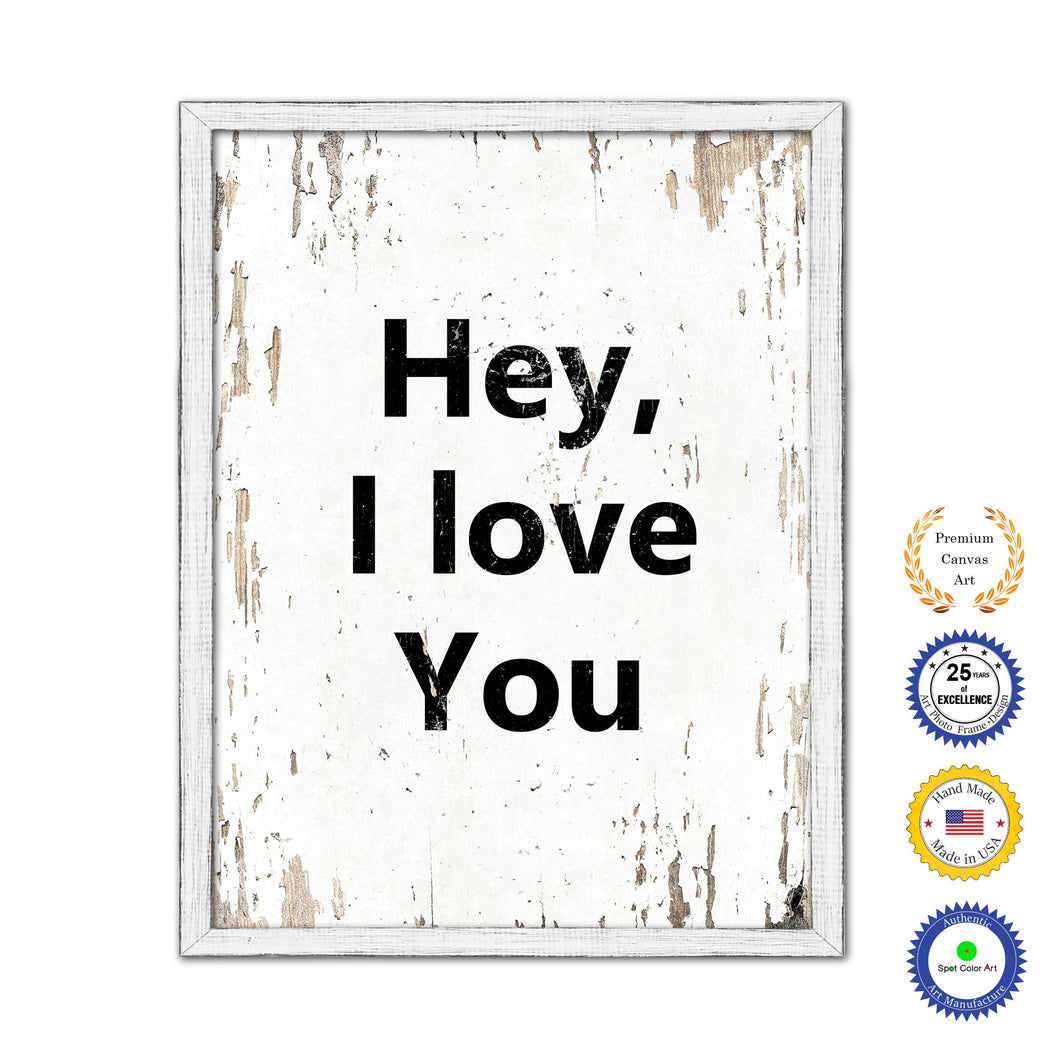 Hey I Love You Vintage Saying Gifts Home Decor Wall Art Canvas Print with Custom Picture Frame