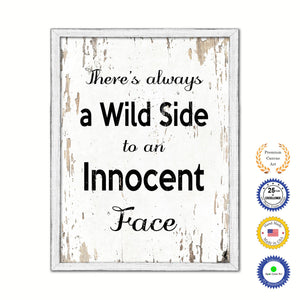 There's Always A Wild Side To An Innocent Face Vintage Saying Gifts Home Decor Wall Art Canvas Print with Custom Picture Frame