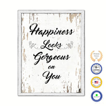 Load image into Gallery viewer, Happiness Looks Gorgeous On You Vintage Saying Gifts Home Decor Wall Art Canvas Print with Custom Picture Frame
