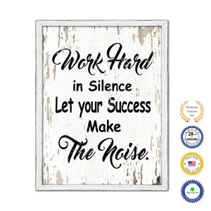 Work Hard In Silence Let Your Success Make The Noise Vintage Saying Gifts Home Decor Wall Art Canvas Print with Custom Picture Frame